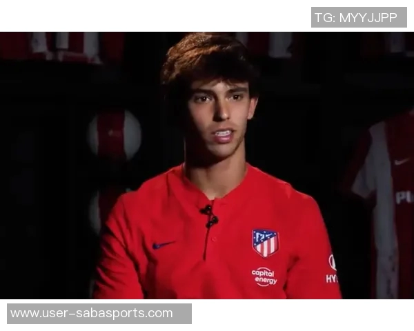 菲利克斯最后时刻轻松破门锁定胜局本赛季已打入18球助攻6次表现惊艳