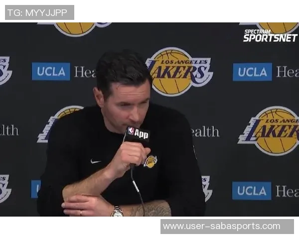 雷迪克谈先发阵容表现良好强调灵活调整与持续优化的重要性